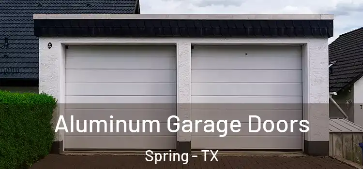  Aluminum Garage Doors Spring - TX