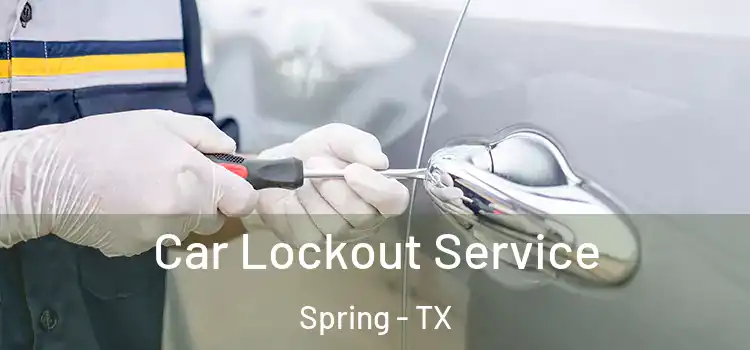 Car Lockout Service Spring - TX