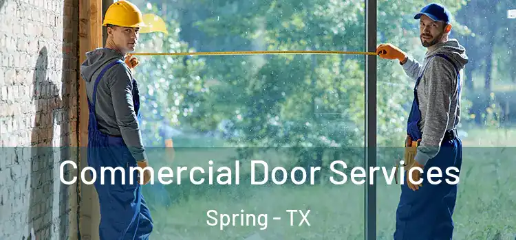  Commercial Door Services Spring - TX