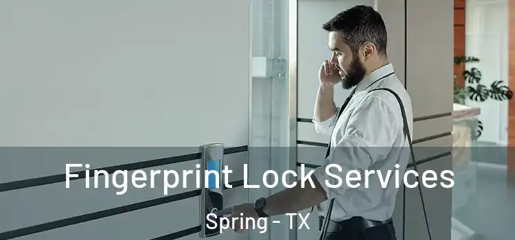  Fingerprint Lock Services Spring - TX