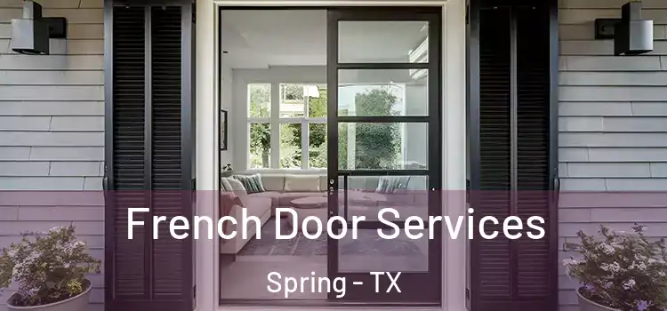  French Door Services Spring - TX