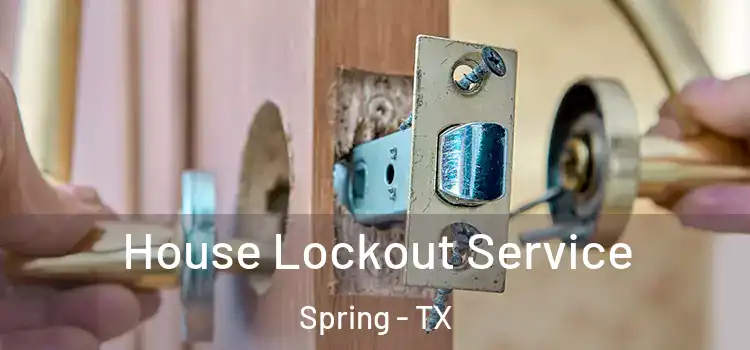  House Lockout Service Spring - TX