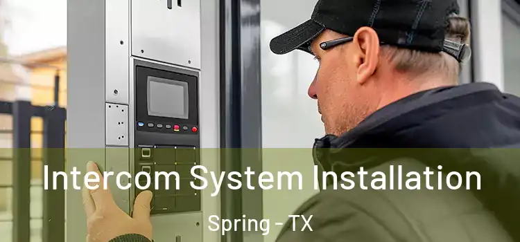 Intercom System Installation Spring - TX