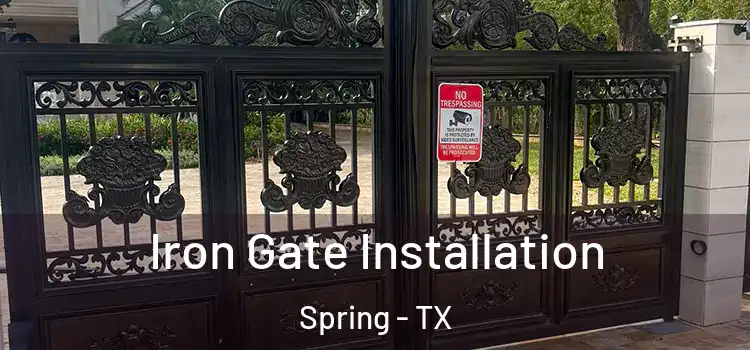  Iron Gate Installation Spring - TX