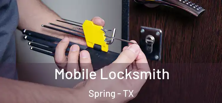 Mobile Locksmith Spring - TX