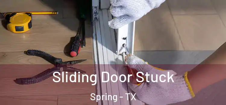 Sliding Door Stuck Spring - TX